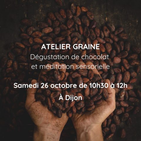 Atelier GRAINE – Dégustation de chocolat et méditation sensorielle - 0